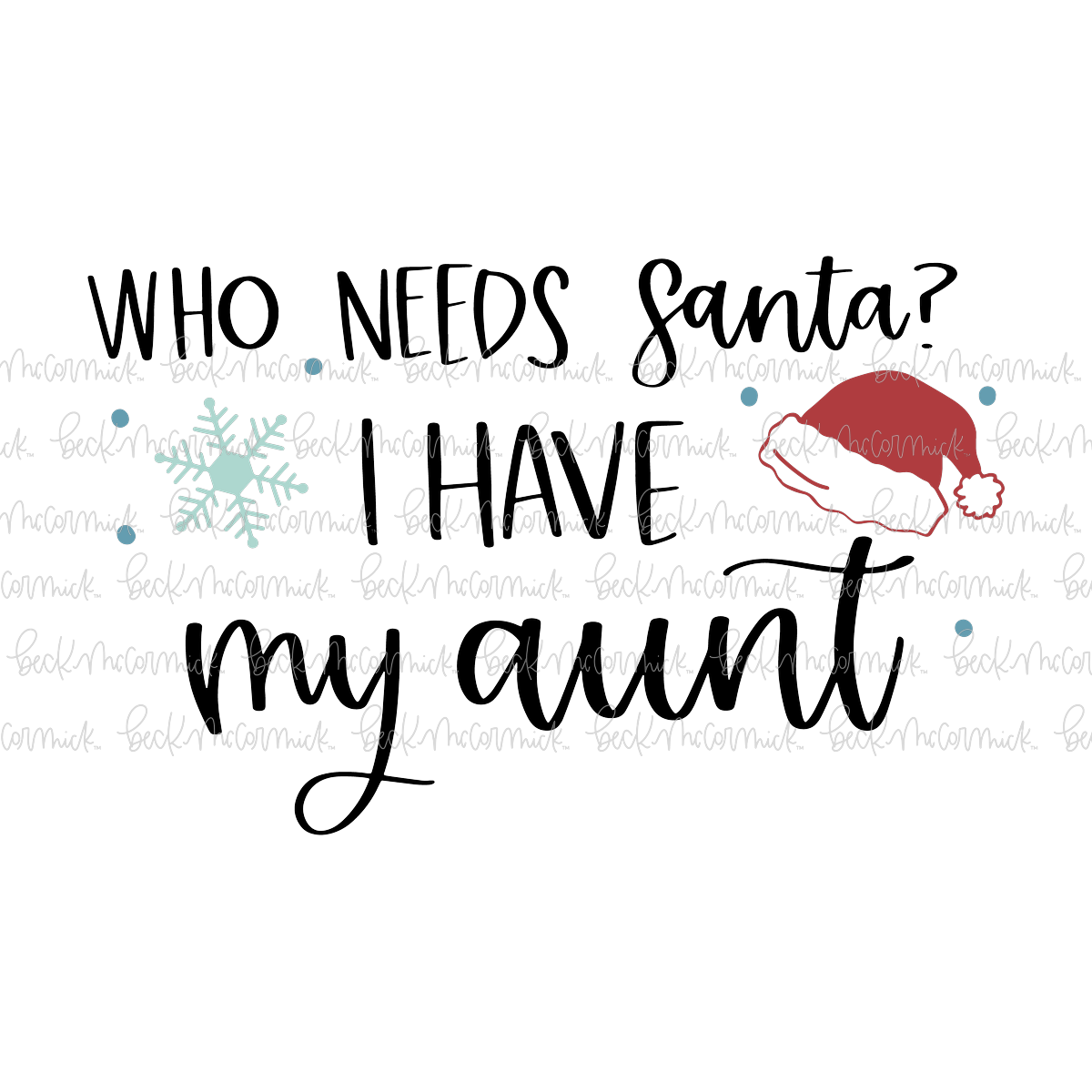 Who Needs Santa I Have My Aunt - Cute Kid Christmas SVG File