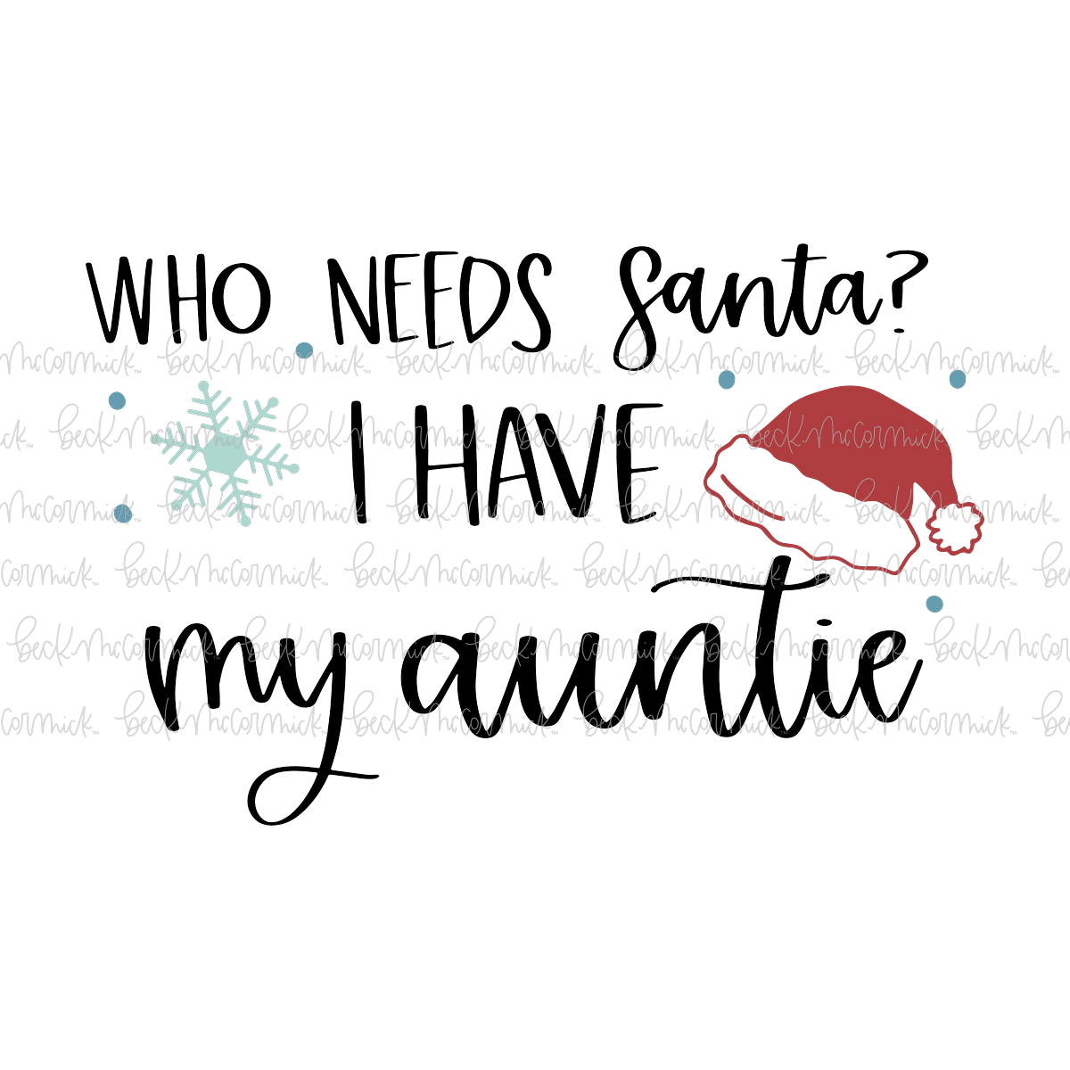 Who Needs Santa I Have My Auntie - Cute Kid Christmas SVG File