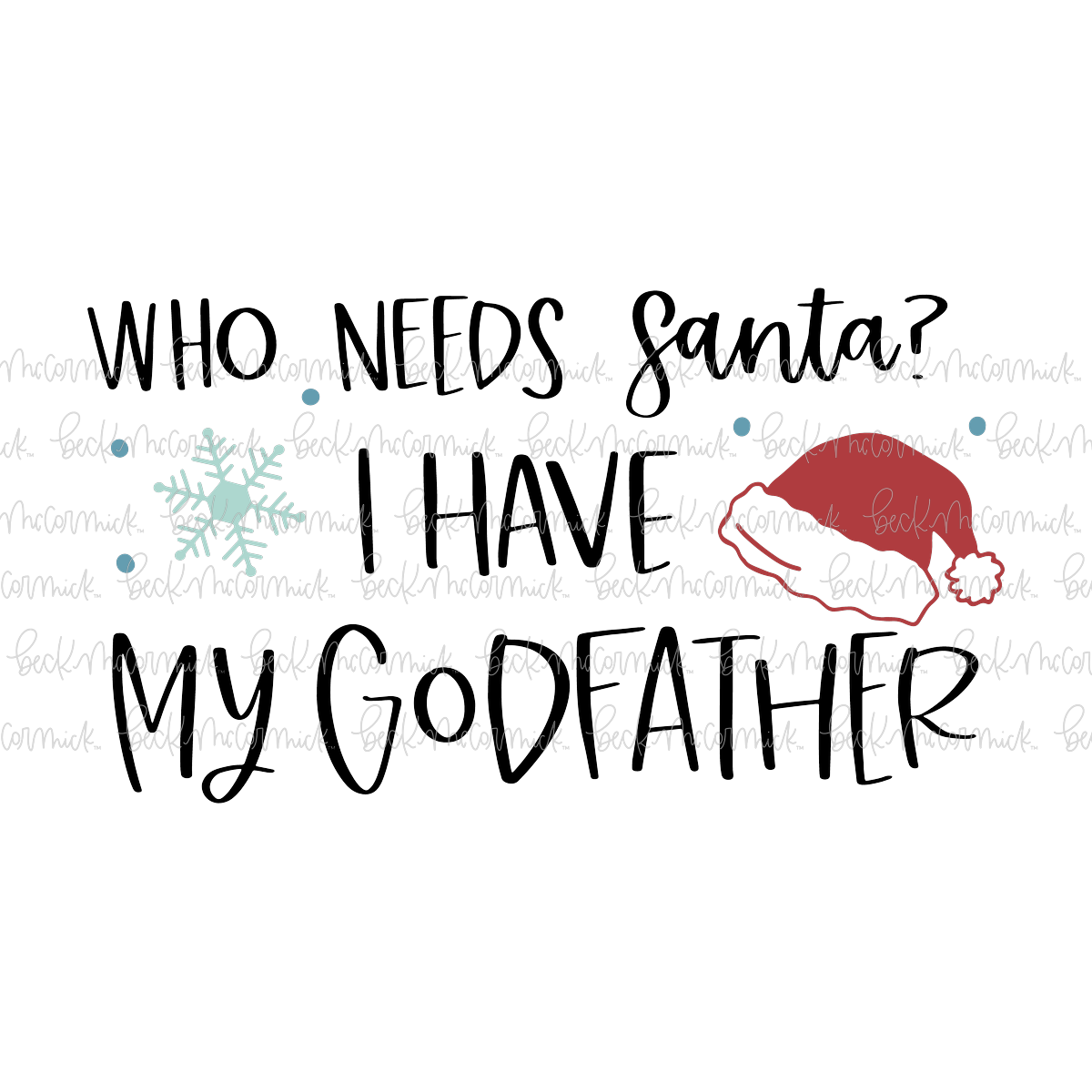 Who Needs Santa I Have My Godfather - Cute Kid Christmas SVG File