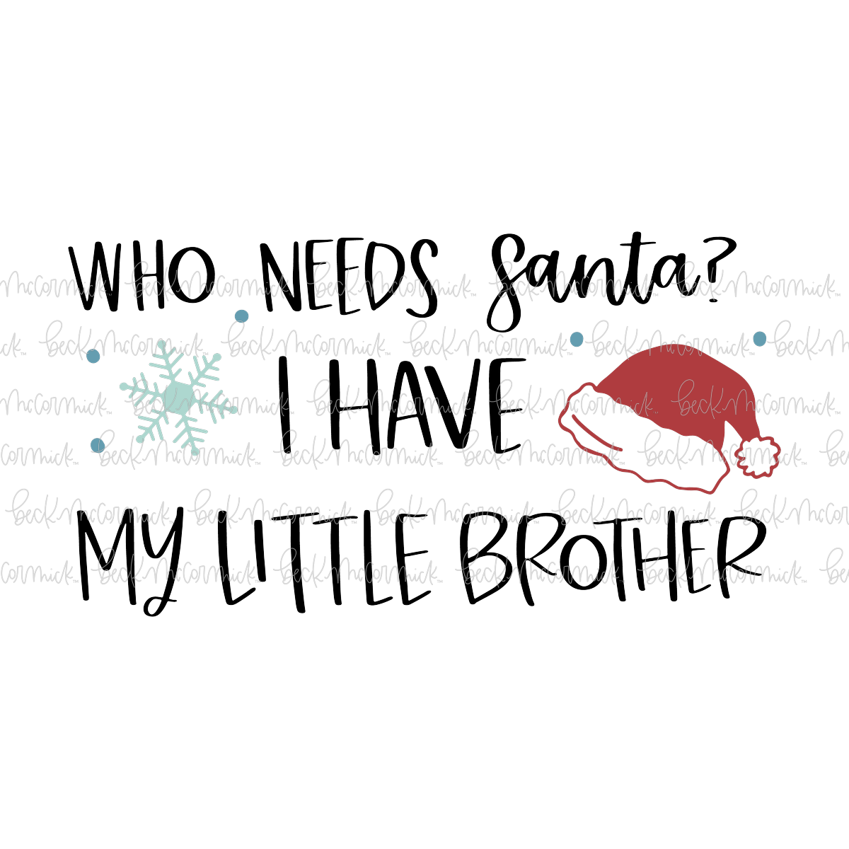 Who Needs Santa I Have My Little Brother - Cute Kid Christmas SVG File