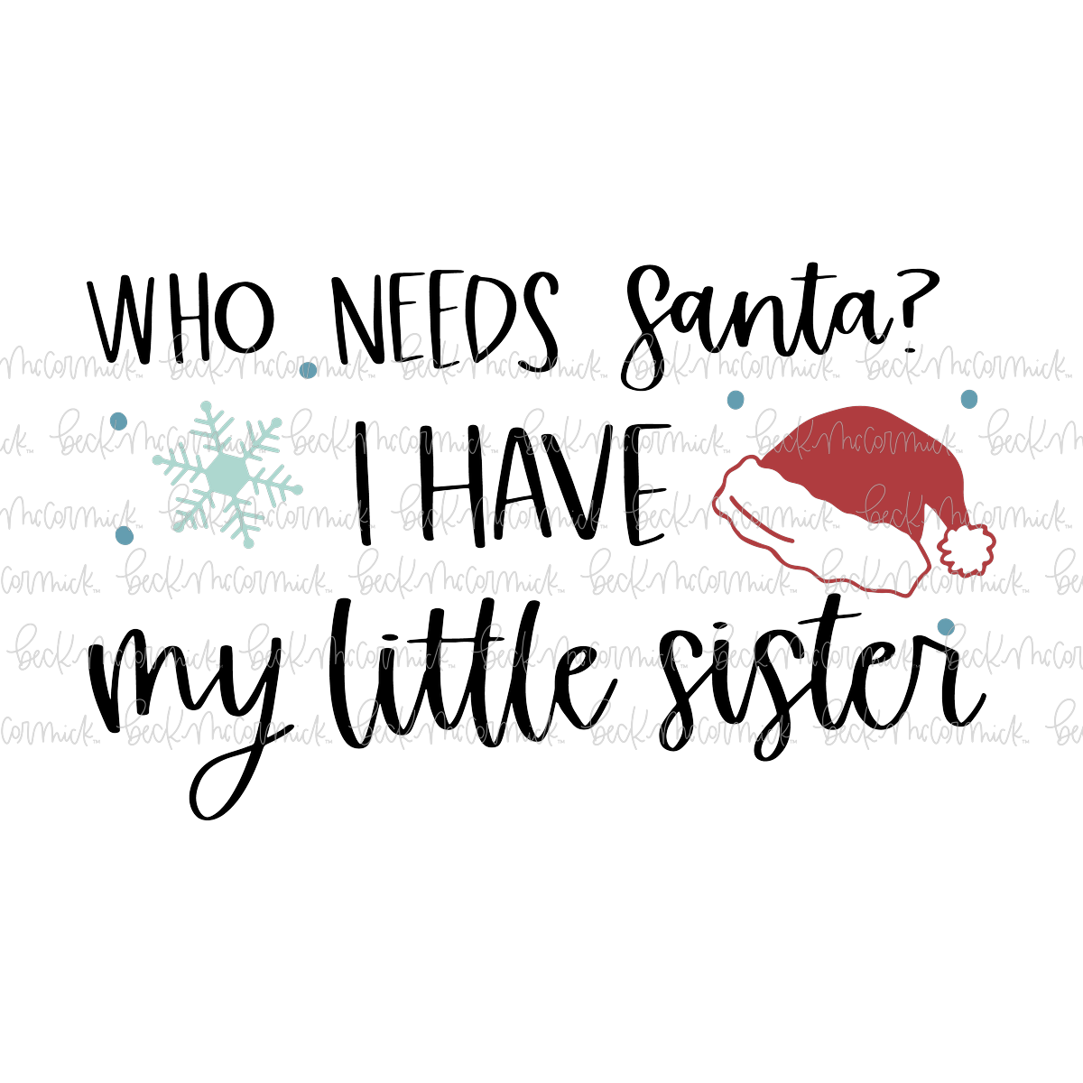 Who Needs Santa I Have My Little Sister - Cute Kid Christmas SVG File