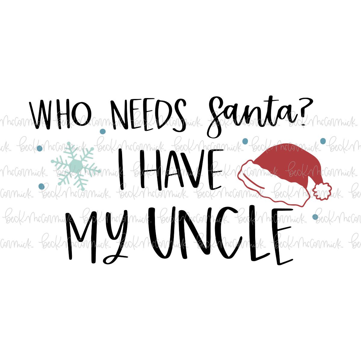 Who Needs Santa I Have My Uncle - Cute Kid Christmas SVG File