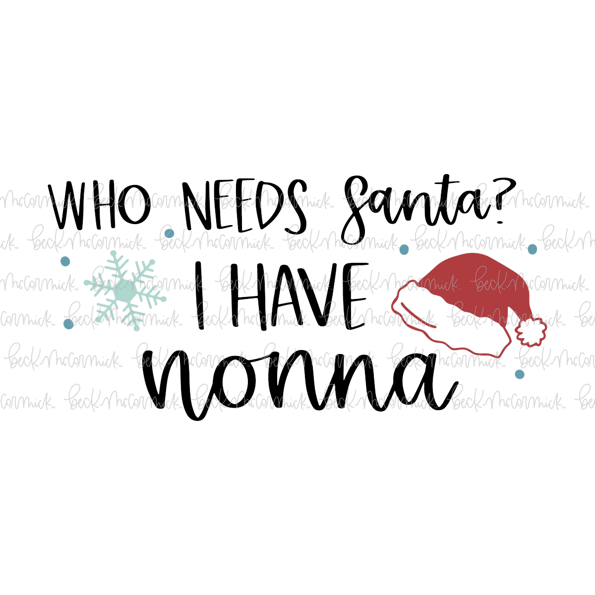 Who Needs Santa I Have Nonna - Cute Kid Christmas SVG File