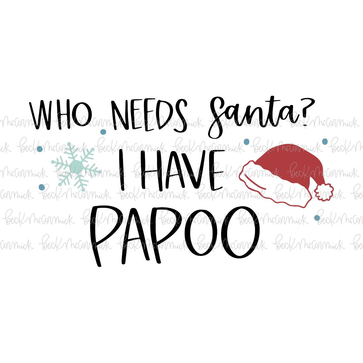 Who Needs Santa I Have Papoo - Cute Kid Christmas SVG File