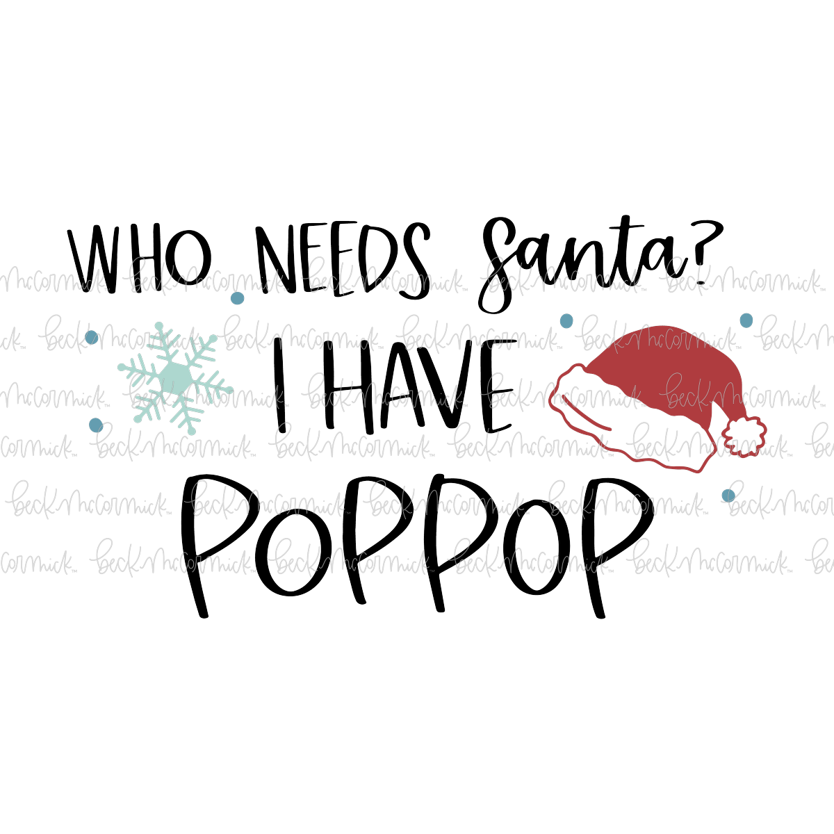 Who Needs Santa I Have Poppop - Cute Kid Christmas SVG File
