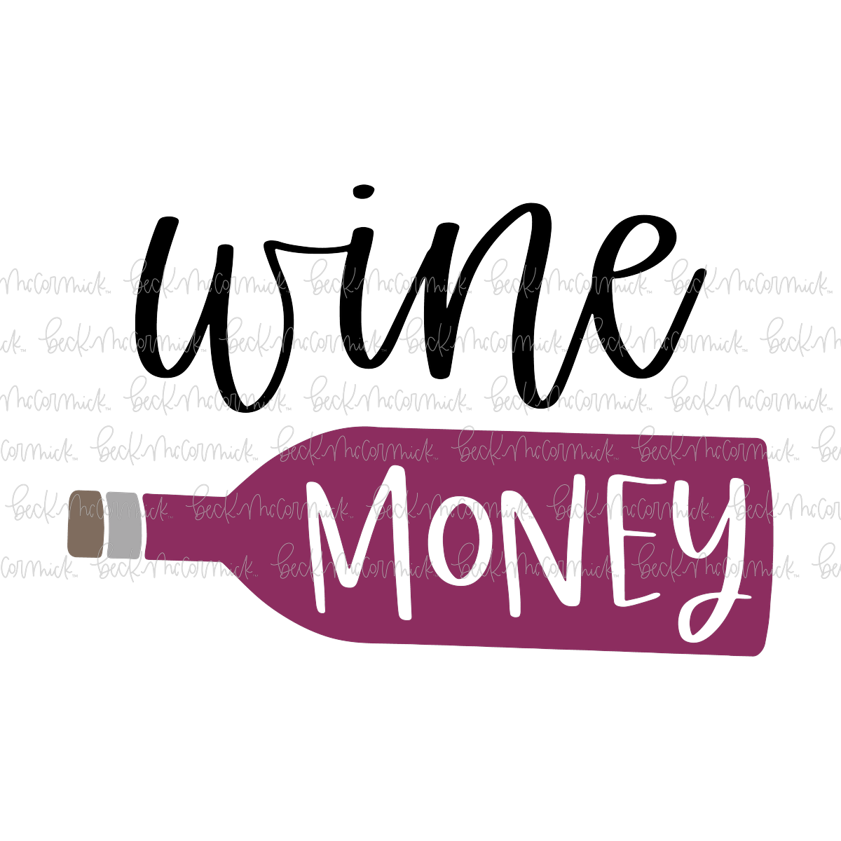 Wine Money - Alcohol SVG File, Boozy SVG File
