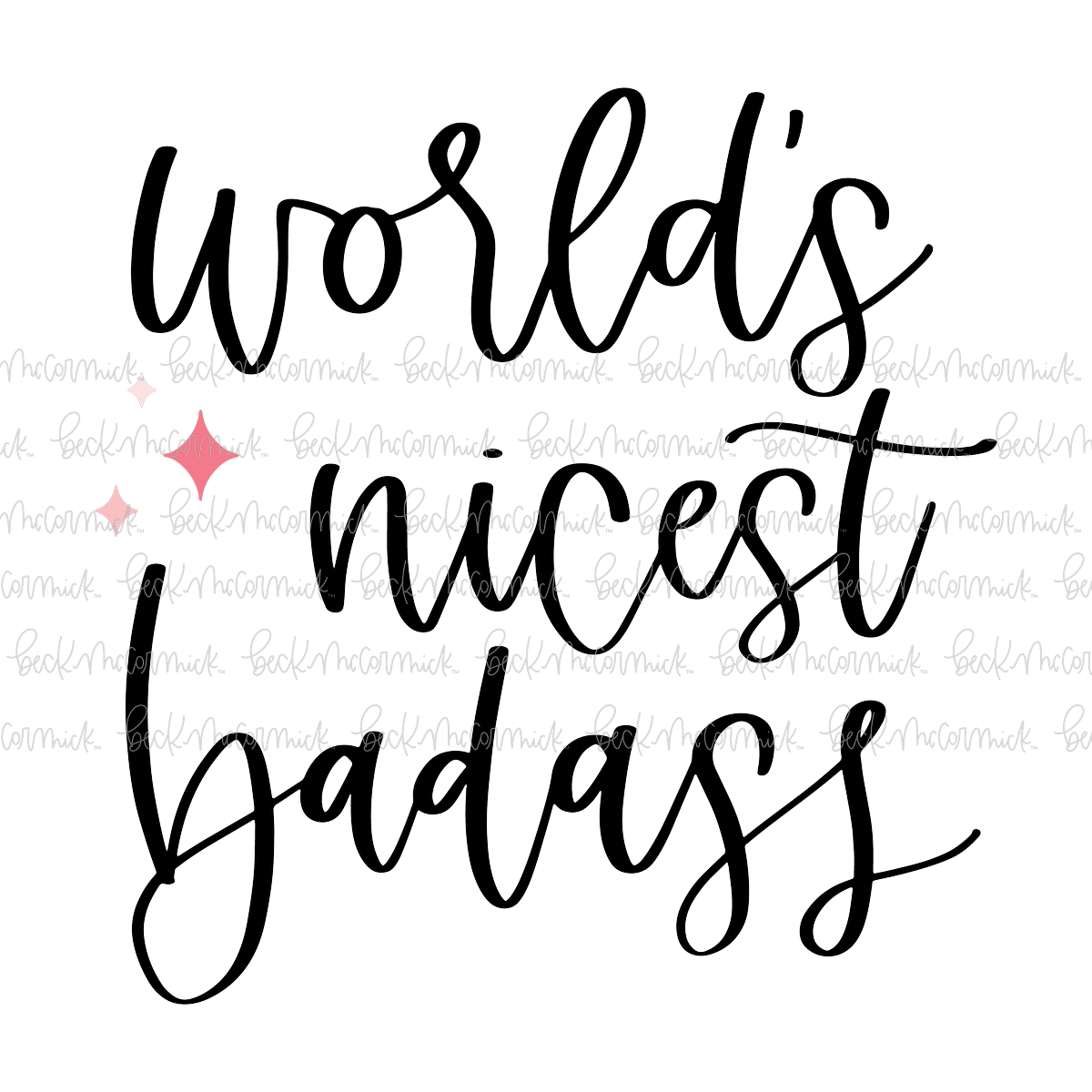 World's Nicest Badass - Funny and Sarcastic SVG File