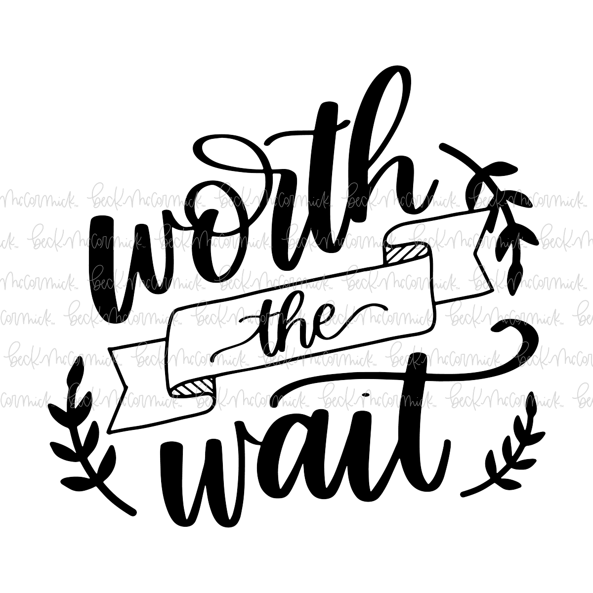 Worth The Wait - Family SVG File, Home SVG File