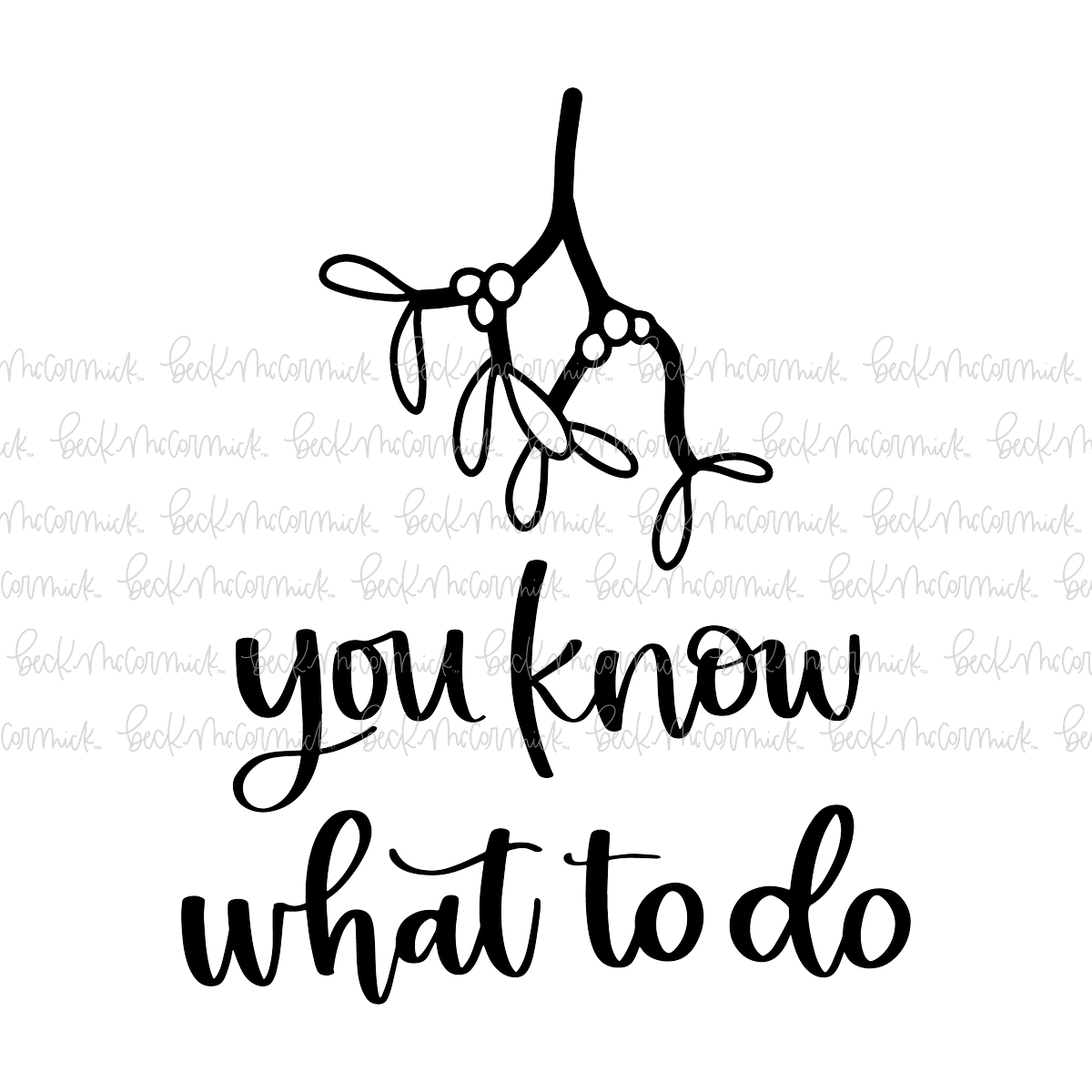 You Know What To Do - Christmas SVG File
