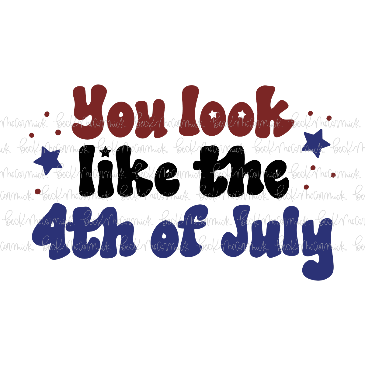 You Look Like The Fourth Of July - Fourth of July SVG File